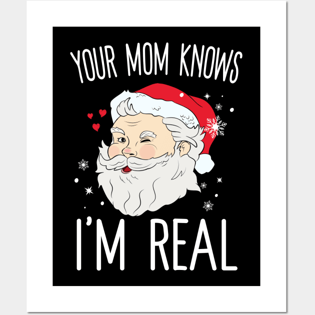 Your Mom Knows I'm Real Dirty Santa Wall Art by Eugenex